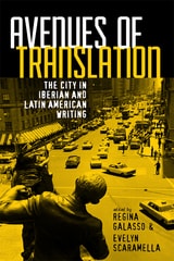 cover of Avenues of Translation: The City in Iberian and Latin American Writing