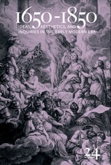 cover of 1650–1850: Ideas, Aesthetics, and Inquiries in the Early Modern Era (Volume 24)