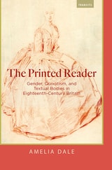 cover of The Printed Reader: Gender, Quixotism, and Textual Bodies in Eighteenth-Century Britain