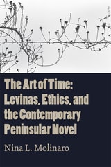 cover of The Art of Time: Levinas, Ethics, and the Contemporary Peninsular Novel