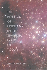 cover of The Poetics of Epiphany in the Spanish Lyric of Today
