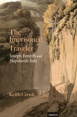cover of The Imprisoned Traveler: Joseph Forsyth and Napoleon's Italy
