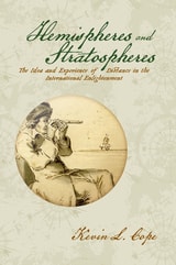 cover of Hemispheres and Stratospheres: The Idea and Experience of Distance in the International Enlightenment