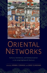 cover of Oriental Networks: Culture, Commerce, and Communication in the Long Eighteenth Century