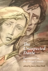 cover of The Unexpected Dante: Perspectives on the Divine Comedy