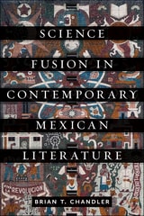 cover of Science Fusion in Contemporary Mexican Literature