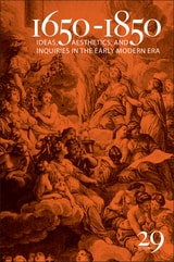 cover of 1650-1850: Ideas, Aesthetics, and Inquiries in the Early Modern Era (Volume 29)