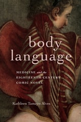 cover of Body Language: Medicine and the Eighteenth-Century Comic Novel