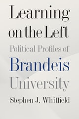 cover of Learning on the Left: Political Profiles of Brandeis University