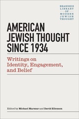 cover of American Jewish Thought Since 1934: Writings on Identity, Engagement, and Belief