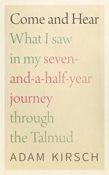 cover of Come and Hear: What I Saw in My Seven-and-a-Half-Year Journey through the Talmud