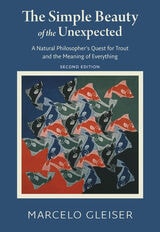 cover of The Simple Beauty of the Unexpected: A Natural Philosopher’s Quest for Trout and the Meaning of Everything