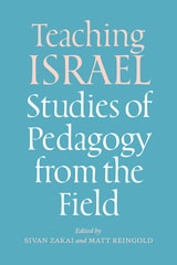 cover of Teaching Israel: Studies of Pedagogy from the Field