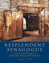 cover of Resplendent Synagogue: Architecture and Worship in an Eighteenth-Century Polish Community