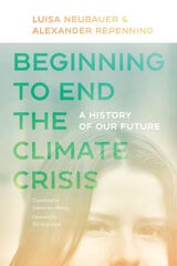 cover of Beginning to End the Climate Crisis: A History of Our Future