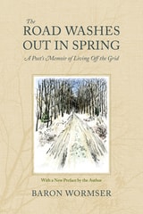 cover of The Road Washes Out in Spring: A Poet’s Memoir of Living Off the Grid
