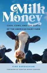 cover of Milk Money: Cash, Cows, and the Death of the American Dairy Farm