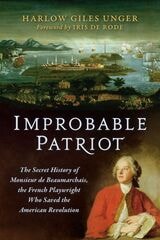 cover of Improbable Patriot: The  Secret History of  Monsieur de  Beaumarchais, the French  Playwright Who Saved  the American Revolution