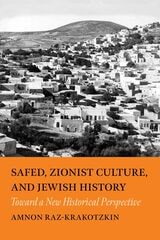 cover of Safed, Zionist Culture, and Jewish History: Toward a New Historical Perspective