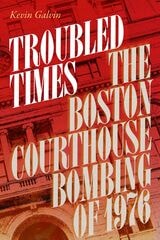 cover of Troubled Times: The Boston Courthouse Bombing of 1976