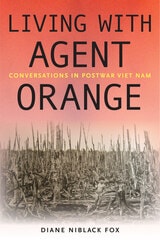 cover of Living with Agent Orange: Conversations in Postwar Viet Nam
