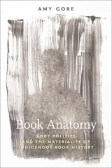 cover of Book Anatomy: Body Politics and the Materiality of Indigenous Book History