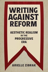 cover of Writing Against Reform: Aesthetic Realism in the Progressive Era