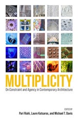 cover of Multiplicity: On Constraint and Agency in Contemporary Architecture
