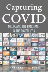cover of Capturing COVID: Media and the Pandemic in the Digital Era