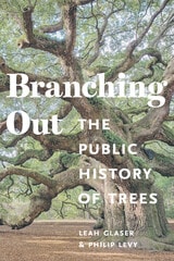 cover of Branching Out: The Public History of Trees