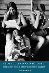 cover of Closely and Consciously: Reading and the US Women's Liberation Movement