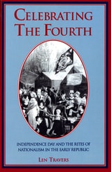 cover of Celebrating the Fourth: Independence Day and the Rites of Nationalism in the Early Republic