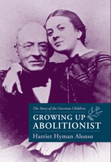cover of Growing Up Abolitionist: The Story of the Garrison Children