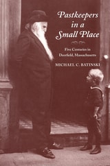 cover of Pastkeepers in A Small Place: Five Centuries in Deerfield, Massachusetts