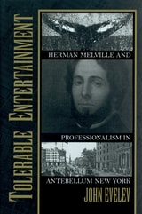 cover of Tolerable Entertainment: Herman Melville and Professionalism in Antebellum New York