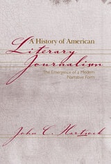 cover of A History of American Literary Journalism: The Emergence of a Modern Narrative Form