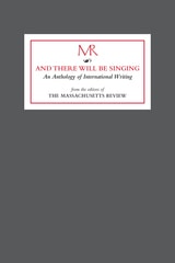 cover of "And there will be singing": An Anthology of International Writing