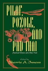 cover of Pilaf, Pozole, and Pad Thai: American Women and Ethnic Food