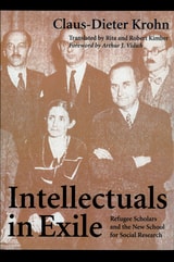 cover of Intellectuals in Exile: Refugee Scholars and the New School for Social Research
