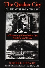 cover of The Quaker City, or The Monks of Monk Hall: A Romance of Philadelphia Life, Mystery, and Crime