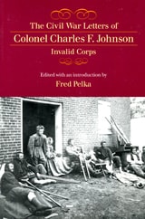 cover of The Civil War Letters of Colonel Charles F. Johnson, Invalid Corps