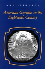 cover of American Gardens in the Eighteenth Century: "For Use or for Delight"