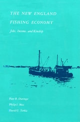 cover of The New England Fishing Economy: Jobs, Income, and Kinship