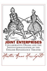 cover of Joint Enterprises: Collaborative Drama and the Institutionalization of the English Renaissance Theater