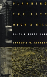 cover of Planning the City upon a Hill: Boston since 1630