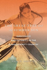 cover of The Great Tree and the Summer Sun: Survivance and Futurity in the Narragansett Country
