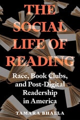 cover of The Social Life of Reading: Race, Book Clubs, and Post-Digital Readership in America