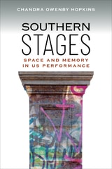 cover of Southern Stages: Space and Memory in US Performance