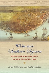 cover of Whitman's Southern Sojourn: Rediscovering the Poet in New Orleans, 1848