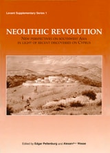 cover of Neolithic Revolution: New Perspectives on Southwest Asia in Light of Recent Discoveries on Cyprus (Levant Supplementary): No. 1